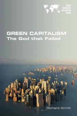 Book cover for Green Capitalism. The God that Failed