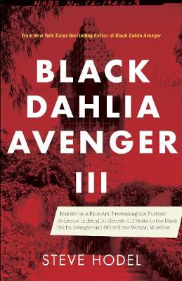 Black Dahlia Avenger III by Steve Hodel