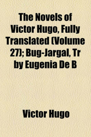 Cover of Bug-Jargal, Tr by Eugenia de B Volume 27