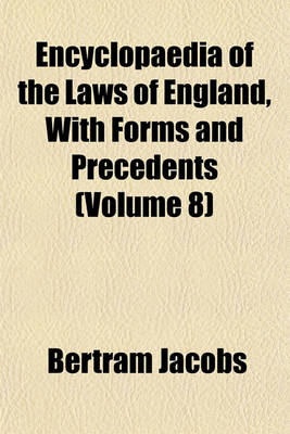 Book cover for Encyclopaedia of the Laws of England, with Forms and Precedents (Volume 8)