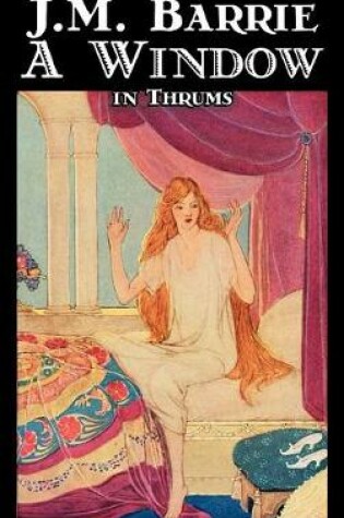 Cover of A Window in Thrums by J. M. Barrie, Fantasy, Fairy Tales, Folk Tales, Legends & Mythology
