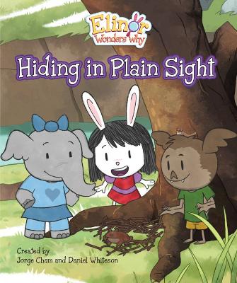 Elinor Wonders Why: Hiding in Plain Sight by Jorge Cham