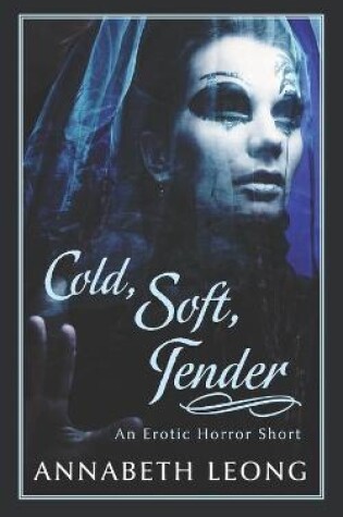 Cover of Cold, Soft, Tender