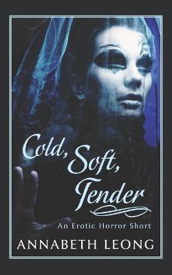 Book cover for Cold, Soft, Tender