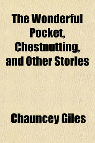 Cover of The Wonderful Pocket, Chestnutting, and Other Stories