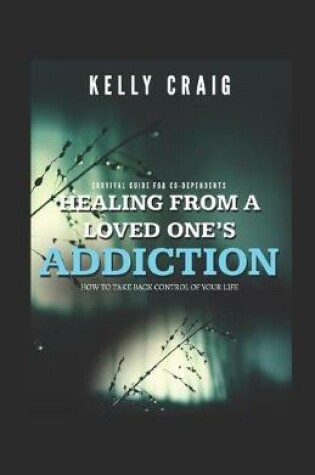 Cover of Healing From a Loved Ones Addiction