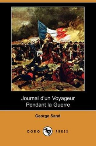 Cover of Journal D'Un Voyageur Pendant La Guerre (Dodo Press)