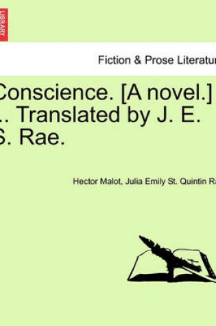 Cover of Conscience. [A Novel.] ... Translated by J. E. S. Rae.