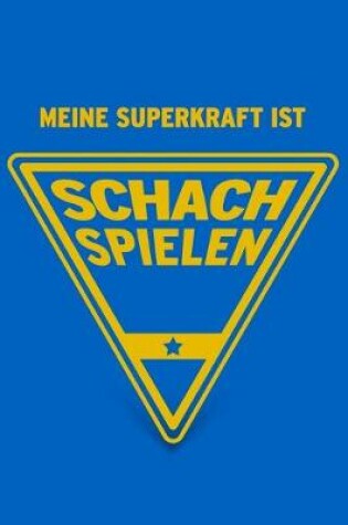 Cover of Meine Superkraft ist Schach spielen