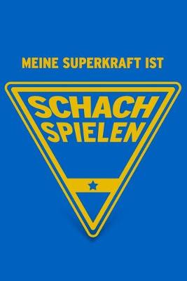 Book cover for Meine Superkraft ist Schach spielen