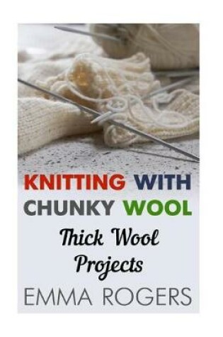 Cover of Knitting with Chunky Wool