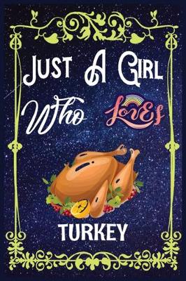Cover of Just A Girl Who Loves Turkey
