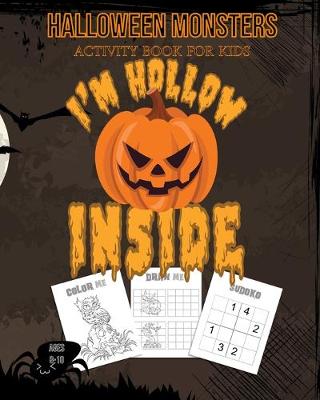 Book cover for Halloween Monsters Activity Book For Kids I'm Hollow Inside