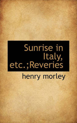 Book cover for Sunrise in Italy, Etc.;Reveries