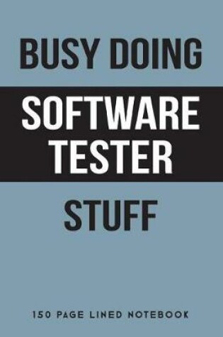 Cover of Busy Doing Software Tester Stuff