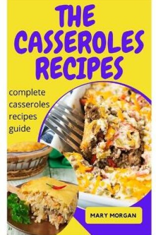 Cover of The Casseroles Recipes