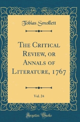 Cover of The Critical Review, or Annals of Literature, 1767, Vol. 24 (Classic Reprint)