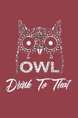 Book cover for Owl Drink to That