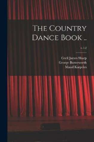 Cover of The Country Dance Book ..; v.1-2