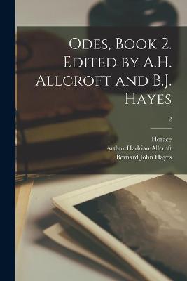 Book cover for Odes, Book 2. Edited by A.H. Allcroft and B.J. Hayes; 2