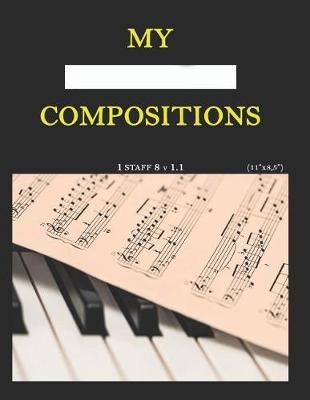 Cover of My compositions, 1 staff 8 v1.1, (8,5"x11")