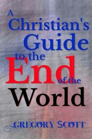 Cover of A Christian's Guide to the End of the World