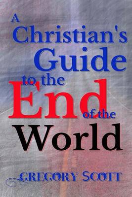 Book cover for A Christian's Guide to the End of the World