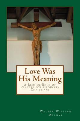 Book cover for Love Was His Meaning