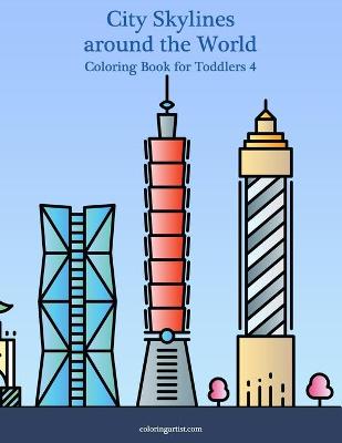 Cover of City Skylines around the World Coloring Book for Toddlers 4