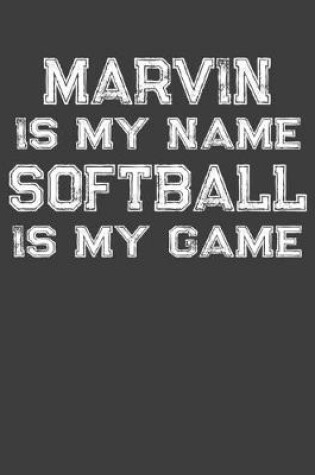Cover of Marvin Is My Name Softball Is My Game