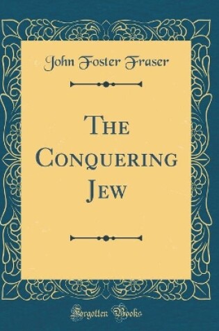 Cover of The Conquering Jew (Classic Reprint)