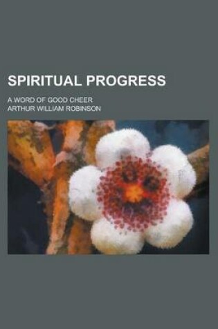 Cover of Spiritual Progress; A Word of Good Cheer