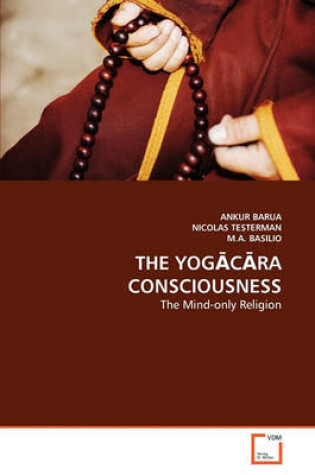 Cover of The YogĀcĀra Consciousness