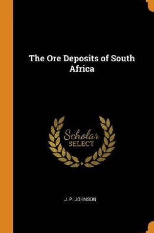 Cover of The Ore Deposits of South Africa