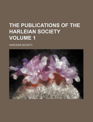 Book cover for The Publications of the Harleian Society Volume 1