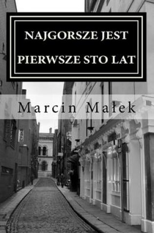 Cover of Najgorsze Jest Pierwsze Sto Lat