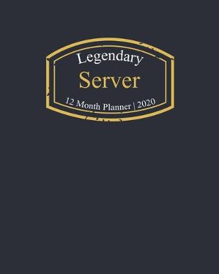 Book cover for Legendary Server, 12 Month Planner 2020