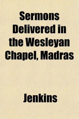 Cover of Sermons Delivered in the Wesleyan Chapel, Madras