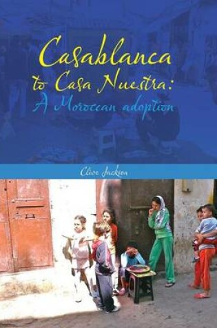 Cover of Casablanca to Casa Nuestra
