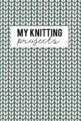 Book cover for My Knitting Projects