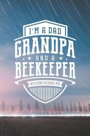 Cover of I'm A Dad Grandpa & A Beekeeper Nothing Scares Me