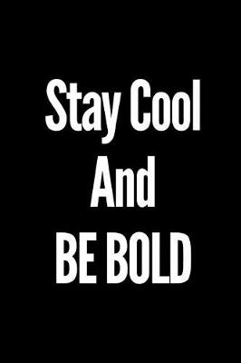 Book cover for Stay Cool and Be Bold