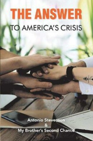 Cover of The Answer To America's Crisis