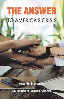 Cover of The Answer To America's Crisis