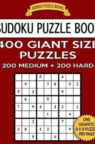 Cover of Sudoku Puzzle Book 400 Giant Size Puzzles, 200 MEDIUM and 200 HARD