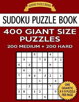 Cover of Sudoku Puzzle Book 400 Giant Size Puzzles, 200 MEDIUM and 200 HARD