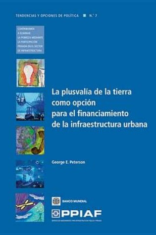 Cover of La Plusvalia de La Tierra Como Opcion Para El Financiamiento de La Infraestructura Urbana