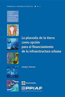 Book cover for La Plusvalia de La Tierra Como Opcion Para El Financiamiento de La Infraestructura Urbana