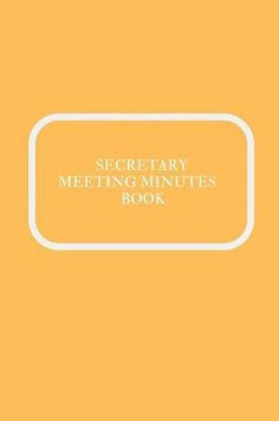 Cover of Secretary Meeting Minutes Book