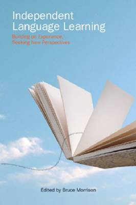 Book cover for Independent Language Learning - Building on on Experience, Seeking New Perspectives